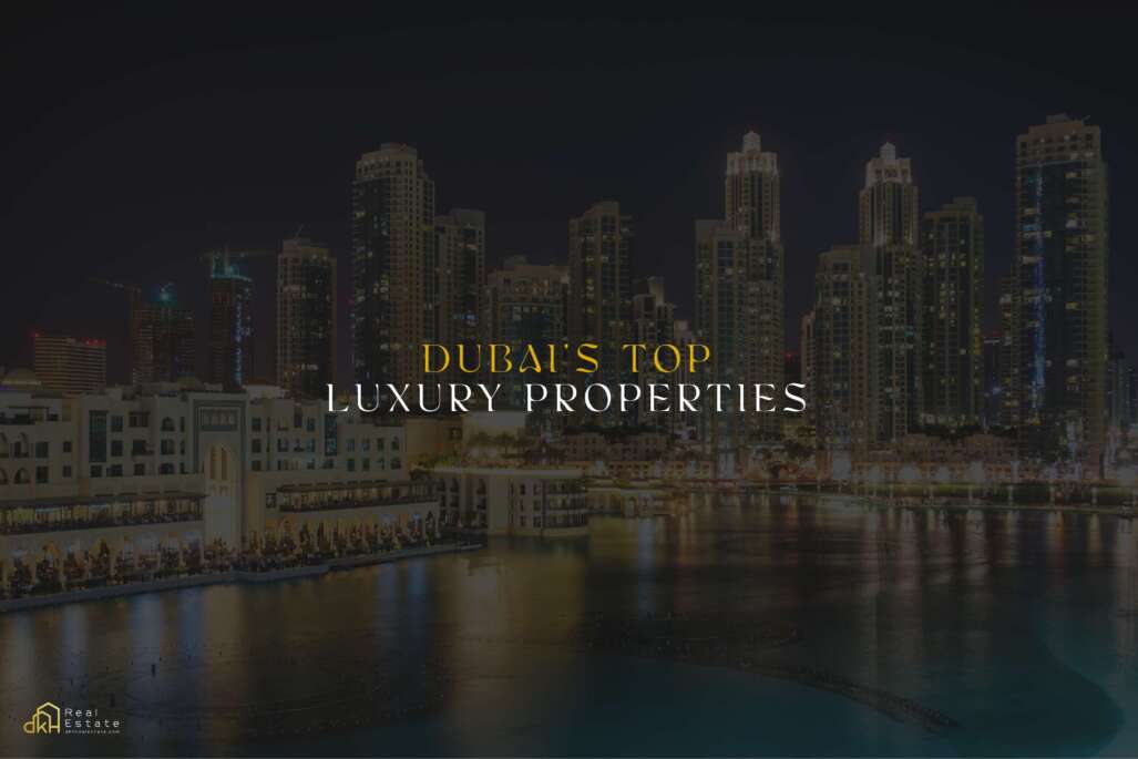 Dubai’s Top Luxury Properties